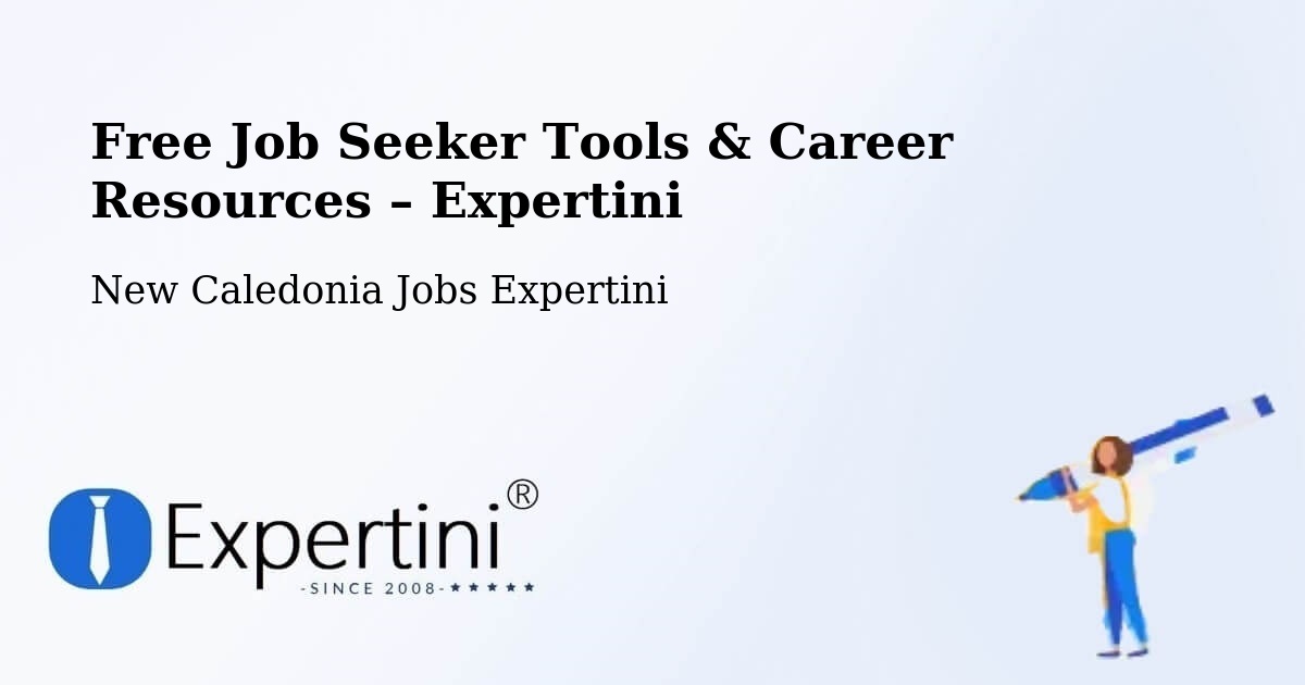 Free Job Seeker Tools & Career Resources – Koutio - Koutio, New Caledonia Jobs Expertini