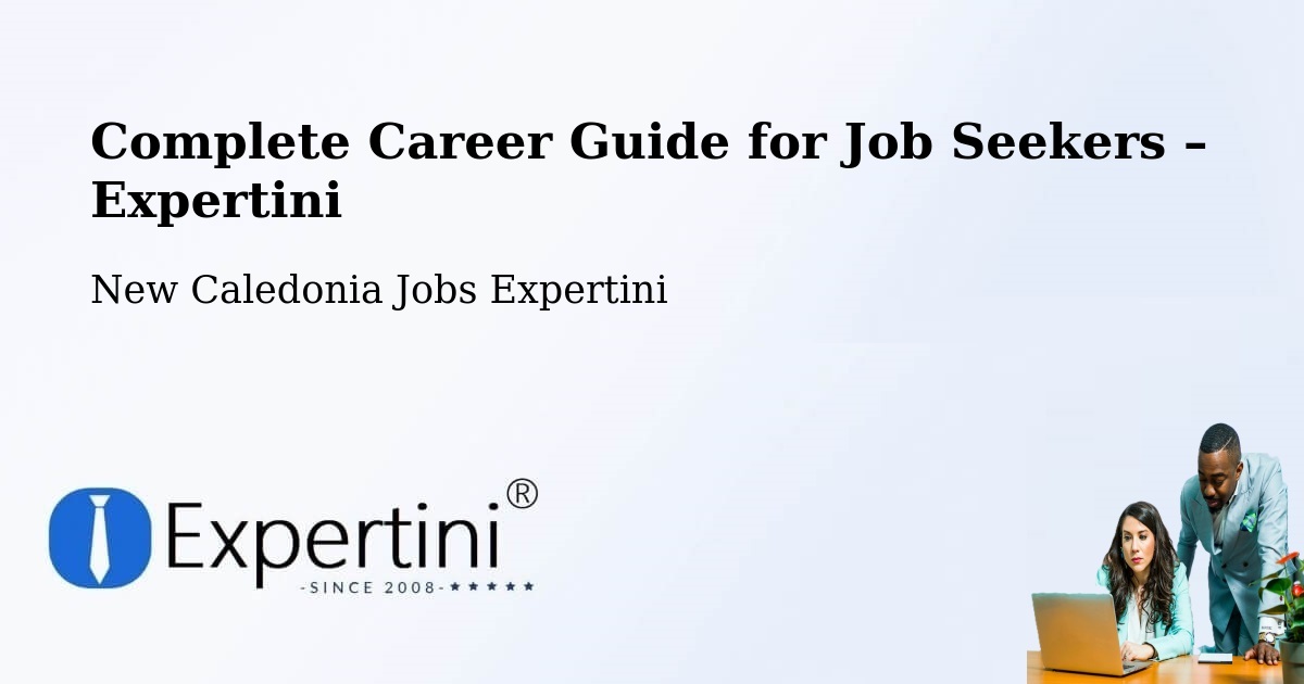 Career Guide for Job Seekers – Koutio - Koutio, New Caledonia Jobs Expertini