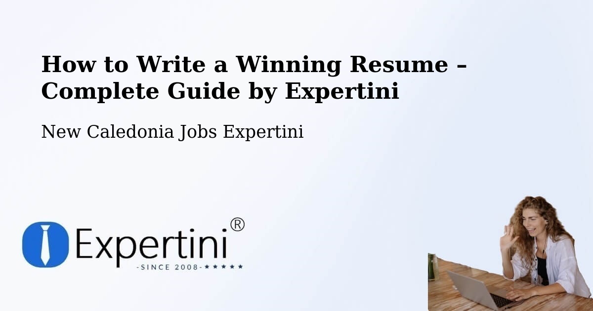 Resume Writing Guide for Job Seekers – Koutio - Koutio, New Caledonia Jobs Expertini