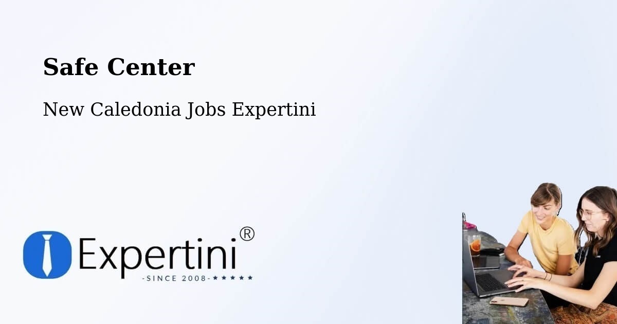 Safety Center – Koutio - New Caledonia Jobs Expertini